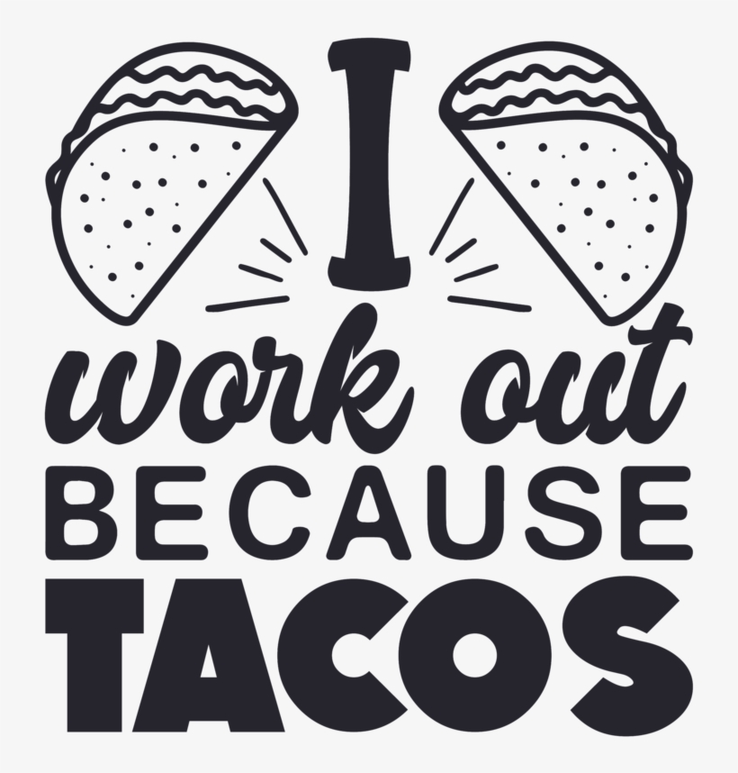 I Work Out Because Tacos - The Mines Press, Inc. Iscream Snack Shack Photoreal, transparent png download