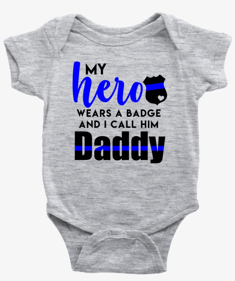 My Hero Wears A Badge And I Call Him Daddy Baby Onesie - My Mom's An Awesome Vet Tech, transparent png download