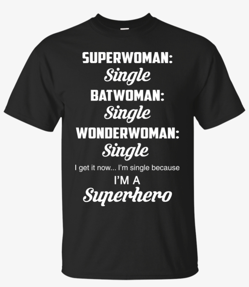 Image 908 Superwoman Single Batwoman Single I'm Single - Fortnite Floss Like A Boss Shirt, transparent png download