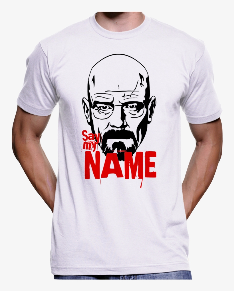 Breaking Bad "say My Name" T-shirt - Anti Eu Shirts, transparent png download