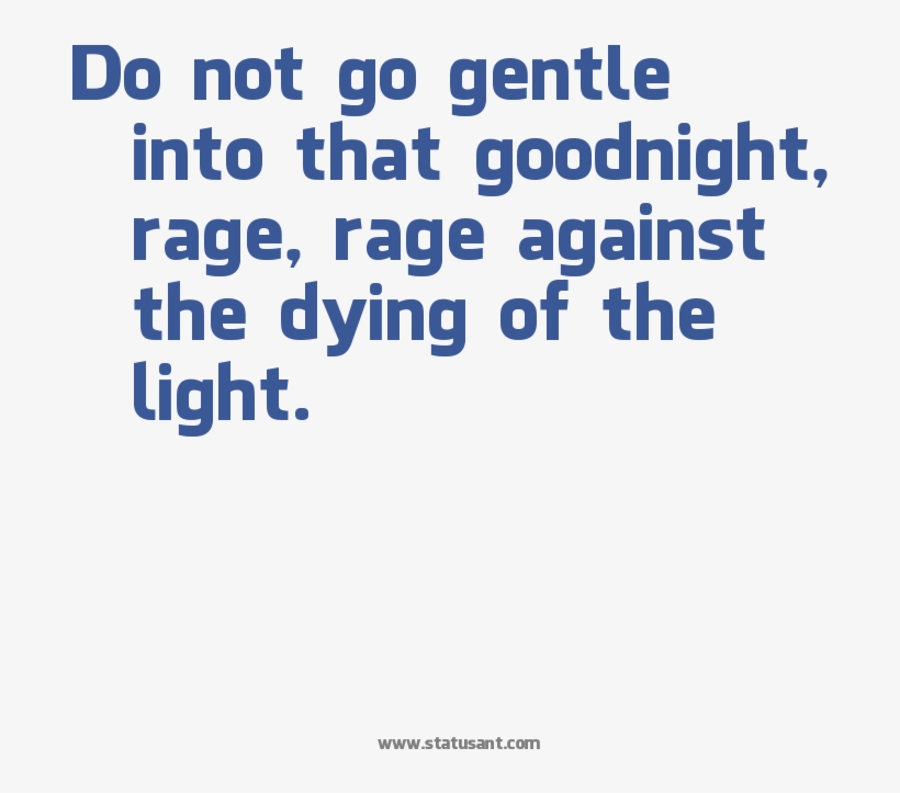 Dylan Thomas "do Not Go Gentle Into That Good Night" - Poetry, transparent png download