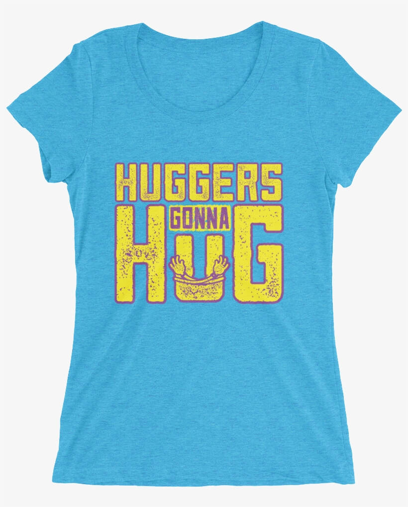 Bayley "huggers Gonna Hug" Women's Tri Blend T Shirt - Women's Distinct Heiress X Triblend - Aqua Triblend, transparent png download