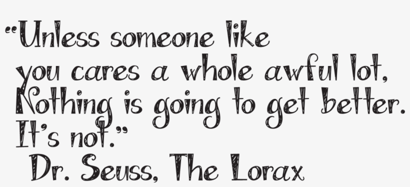 How The Grinch Stole Christmas The Cat In The Hat Comes - Lorax Quotes Black And White, transparent png download