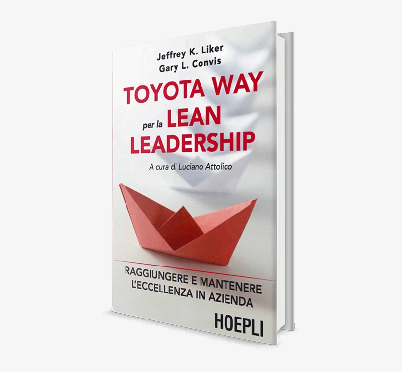 Toyota Way For Lean Leadership - Toyota Way Per La Lean Leadership: Raggiungere E Mantenere, transparent png download