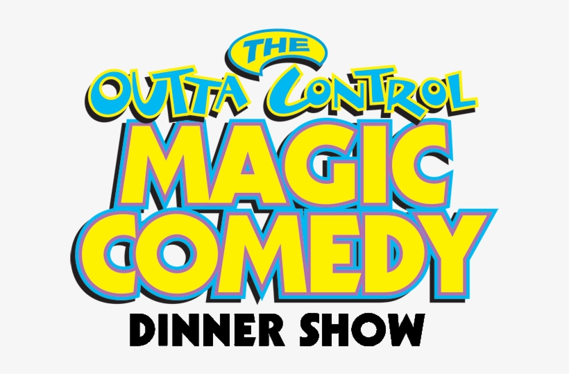 Outta Control Dinner Show - Outta Control Magic Comedy Dinner Show, transparent png download