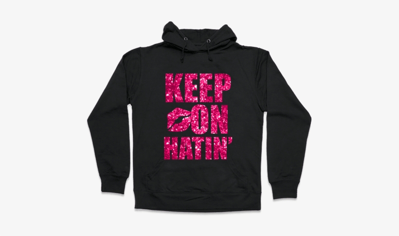 Keep On Hatin' Hooded Sweatshirt - Introvert Hoodie, transparent png download