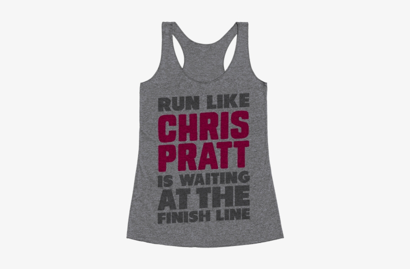 Run Like Chris Pratt Is Waiting Racerback Tank Top - Laces Tight And Gloves Dusty Racerback Tank Top Top:, transparent png download