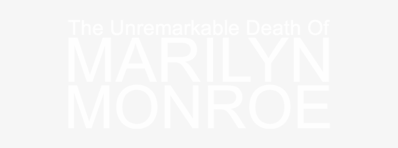 The Unremarkable Death Of Marilyn Monroe, transparent png download
