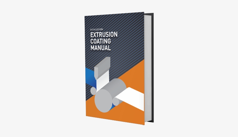 Extrusion Coating Manual, Fifth Edition - Extrusion Coating Manual, transparent png download