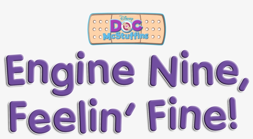 Engine Nine, Feelin Fine - Doc Mcstuffins: Engine Nine, Feelin' Fine! [book], transparent png download