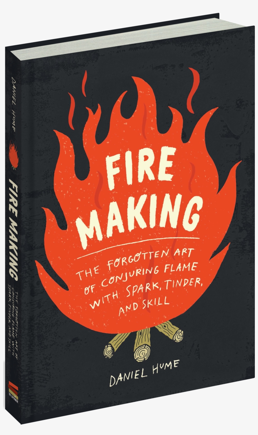 Summer Is Finally Here And Nature Enthusiasts Everywhere - Fire Making Daniel Hume, transparent png download