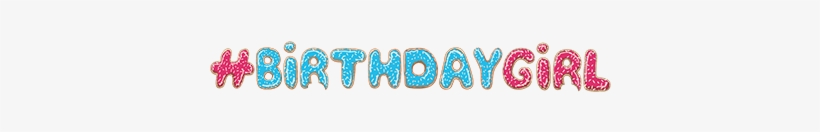 Birthday Girl Png - Birthday Girl Png Text, transparent png download