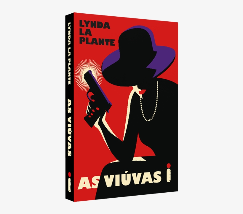 A Trama Se Desenrola Após Três Homens Morrerem Na Tentativa - Viuvas Lynda La Plante Livro, transparent png download