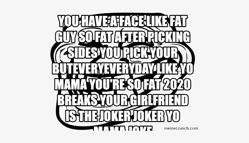You Have A Face Like Fat Guy So Fat After Picking Sides - Maternal Insult, transparent png download