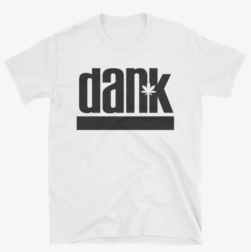 White T Shirt With Black Imprint That Reads Dank - T-shirt, transparent png download