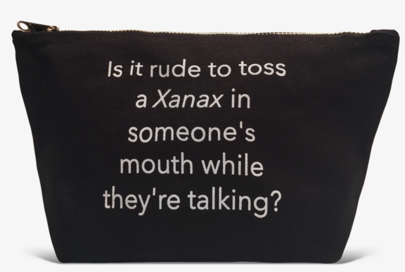Pouch- Is It Rude To Toss A Xanax - Throw Pillow, transparent png download