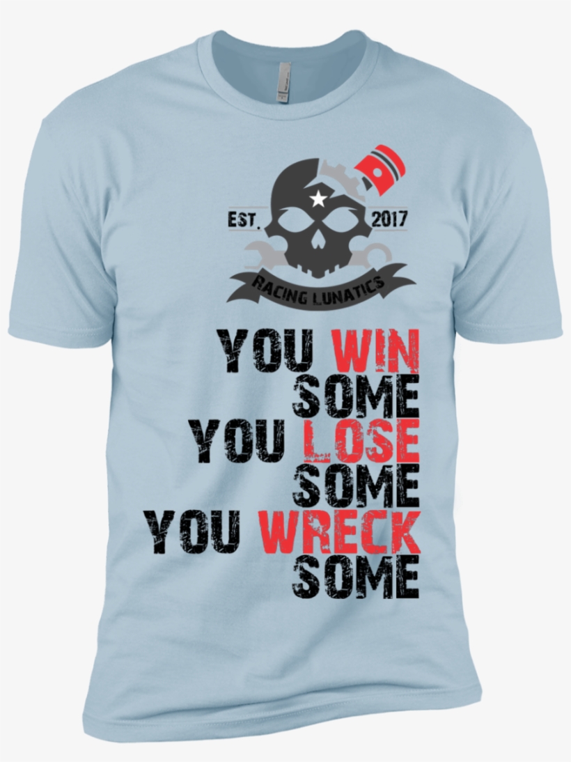 You Win Some You Lose Some You Wreck Some - Someone Kinderkleding, transparent png download