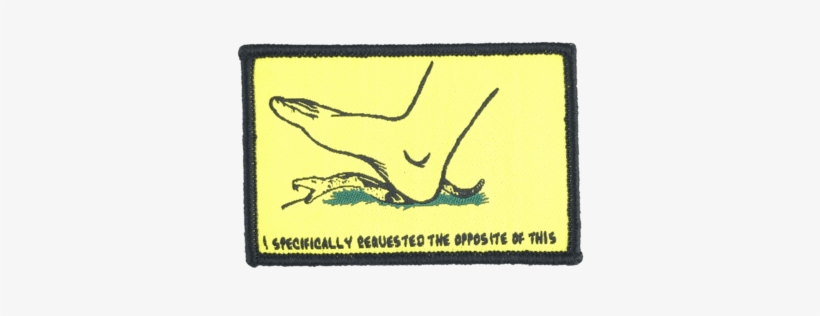 I Specifically Requested The Opposite Of This, transparent png download