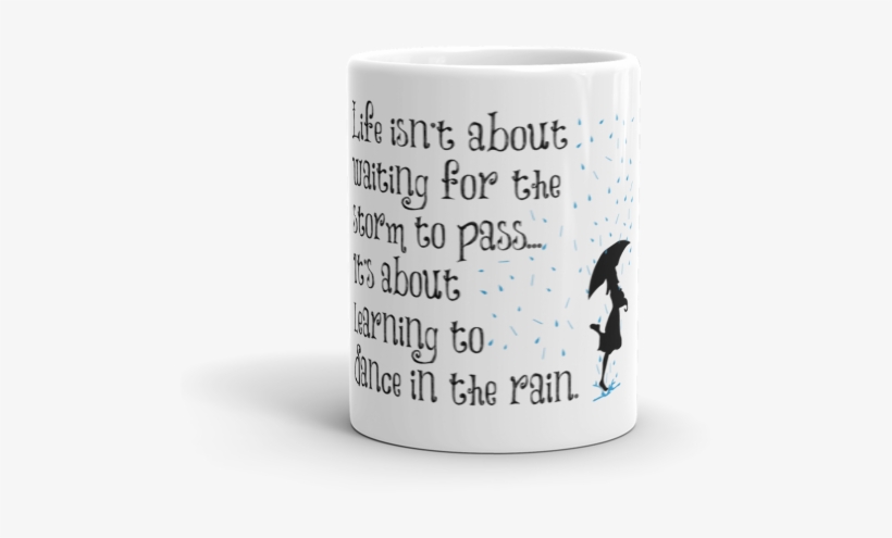 Learning To Dance In The Rain Mug - Inspirierend Lernen, In Das Regen-zitat Zu Tanzen Mauspad, transparent png download