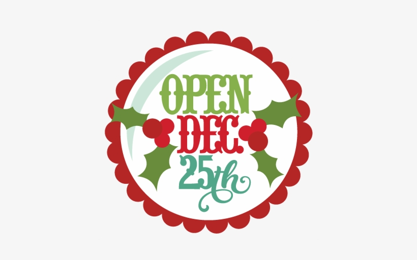 Open Dec 25th Tag Svg Cutting File Christmas Svg Cut - Scalable Vector Graphics, transparent png download