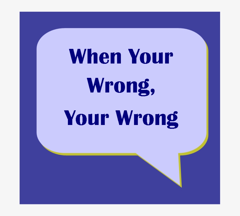 To be wrong. To be wrong