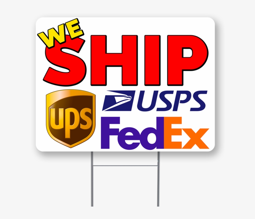 We Ship Ups, Fedex, Usps Inch Sign With Display Options, transparent png download