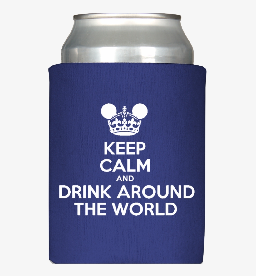 Keep Calm And Drink Around The World Disney Drink Koozie, transparent png download