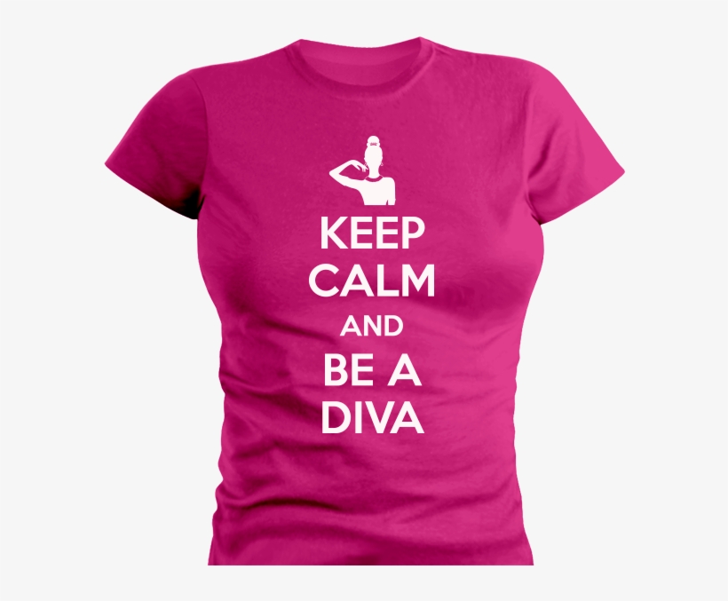 Keep Calm And Be A Diva, transparent png download