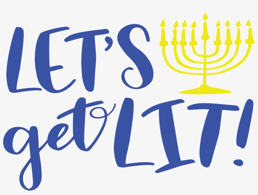 Lets Get Lit Menorah - Hanukkah, transparent png download