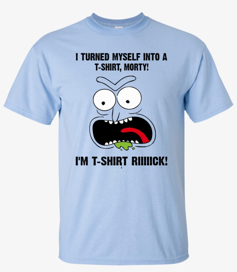 I Turned Myself Into A T Shirt Morty I'm T - Turned Myself Into A Shirt Morty, transparent png download