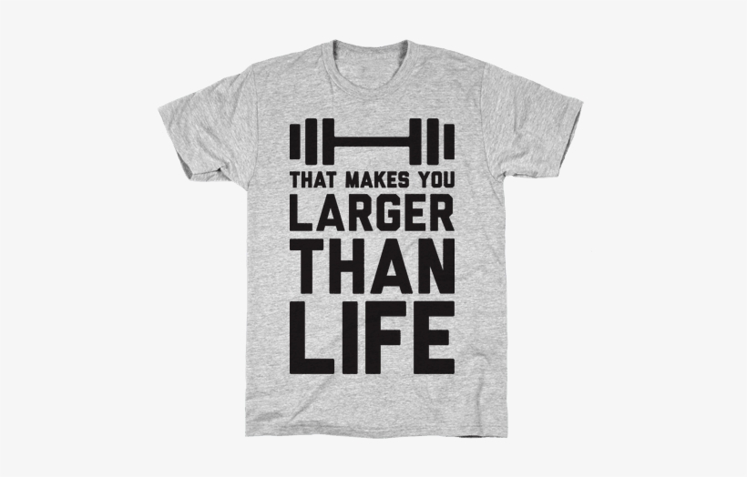 Larger Than Life T-shirt - May Be Late All The Time (but At Least I'm Fashionable, transparent png download