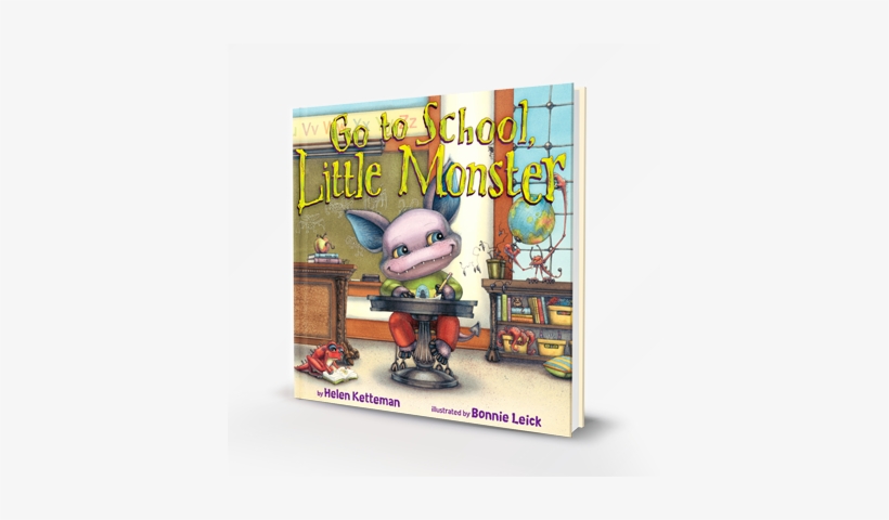 Helen Ketteman's Soothing Rhymes And Bonnie Leick's - Go To School, Little Monster By Helen Ketteman, transparent png download