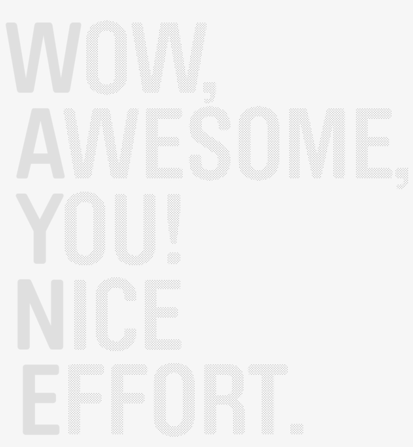 W - A - Y - N - E - Does Not Grace Everyone's Desk, transparent png download