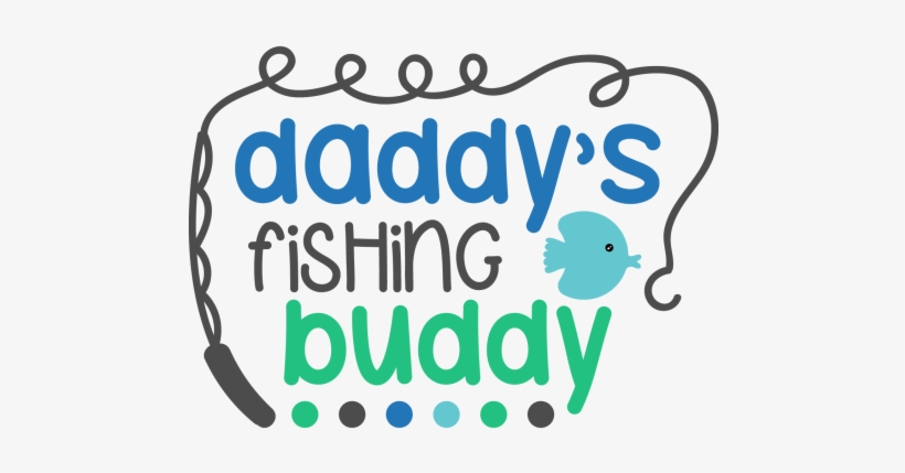 Dad's Fishing Buddy, transparent png download