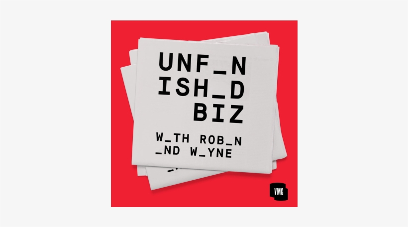 Unfinished Biz Podcast, transparent png download