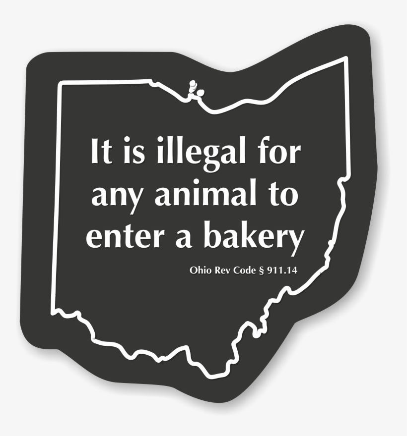 Illegal For Any Animal To Enter A Bakery Ohio Law Sign, transparent png download