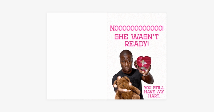 Kevin Hart X She Wasn't Ready For Valentine's Day Card - Valentines Day Kevin Hart, transparent png download