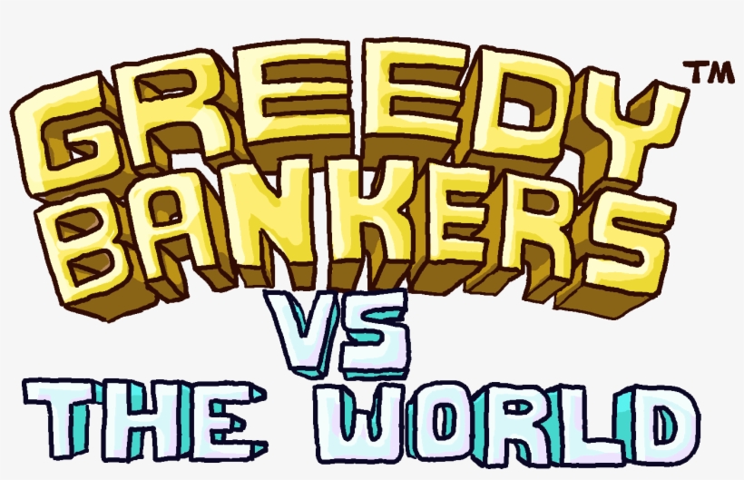 Greedy Bankers Vs The World, transparent png download
