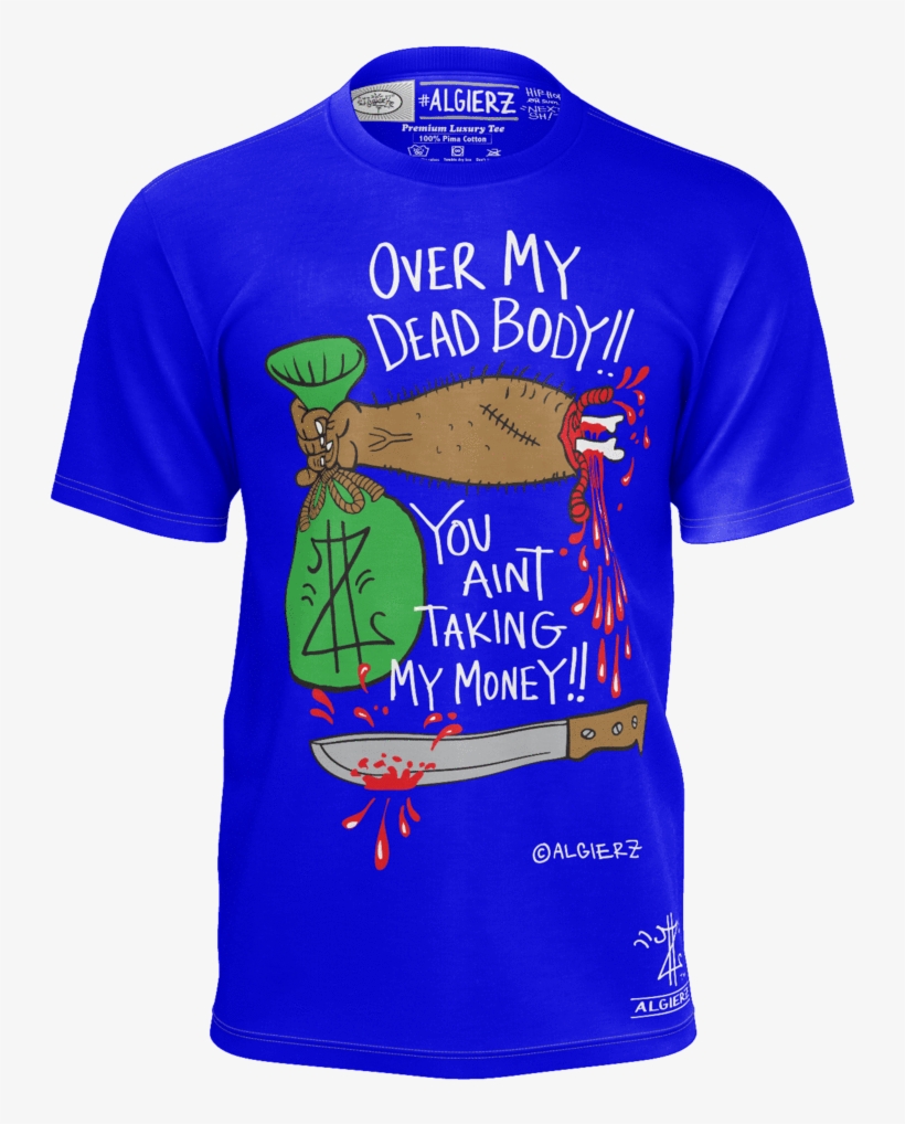 Over My Dead Body T-shirt, Royal Blue - Algierz Shirts, transparent png download