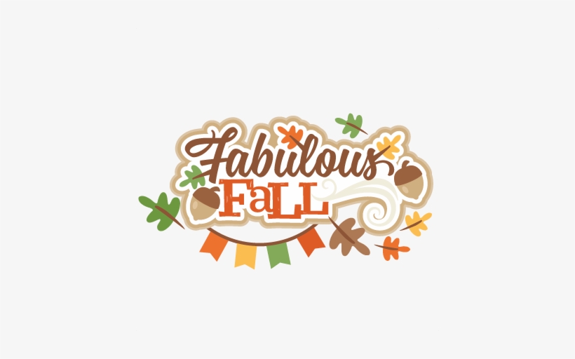 Fabulous Fall Title Svg Scrapbook Cut File Cute Clipart - Fabulous Fall, transparent png download