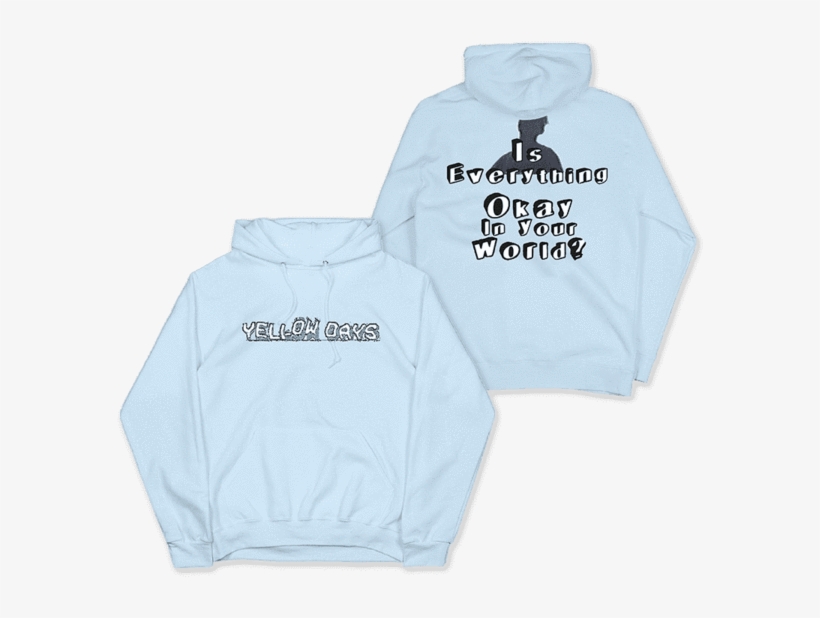 Is Everything Okay Blue Pullover Hood, transparent png download