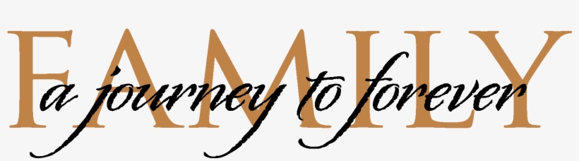 Family Journey To Forever - Calligraphy, transparent png download
