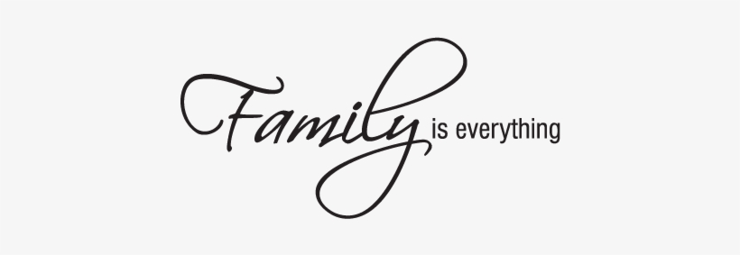 Family Is Everything - Belvedere Designs Llc Family Is Everything Wall Quotes, transparent png download