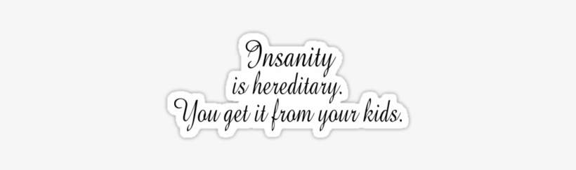 Winsome Insanity Me Pinterest Also Funny Family Quotes - Quiosque Para Shopping, transparent png download