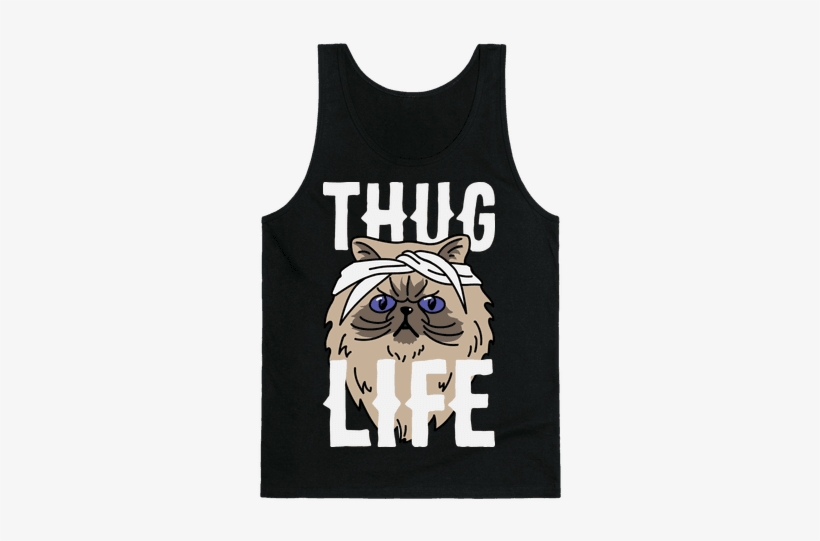 Thug Life Tank Top - Best Gift - Catsanimalsanimedogsmoviepets Hoodie/t-shirt/mug, transparent png download