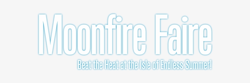 Moonfire Faire Beat The Heat At The Isle Of Endless - Graphic Design, transparent png download