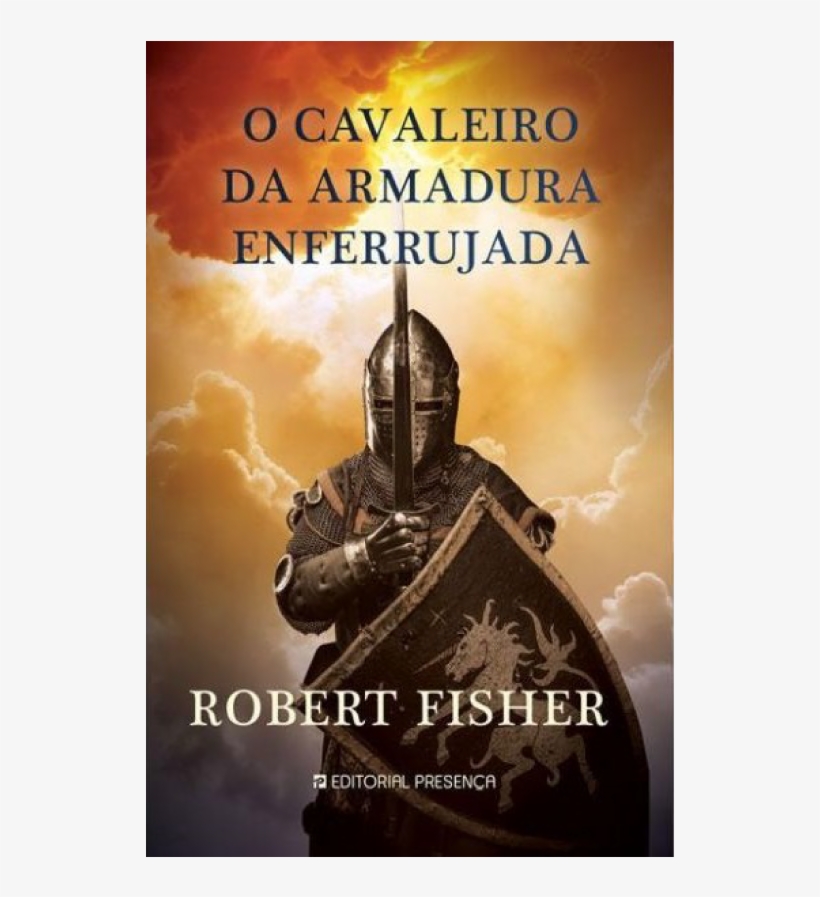 Livros Inspiradores Para Crianças - Cavaleiro Da Armadura Enferrujada, transparent png download