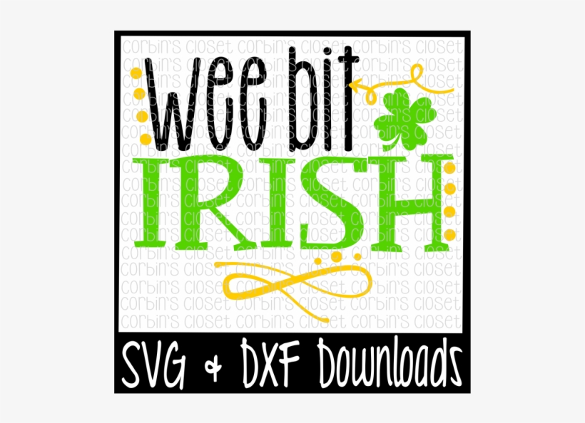 Free St Patricks Svg * Wee Bit Irish * St Patrick's - Poster, transparent png download