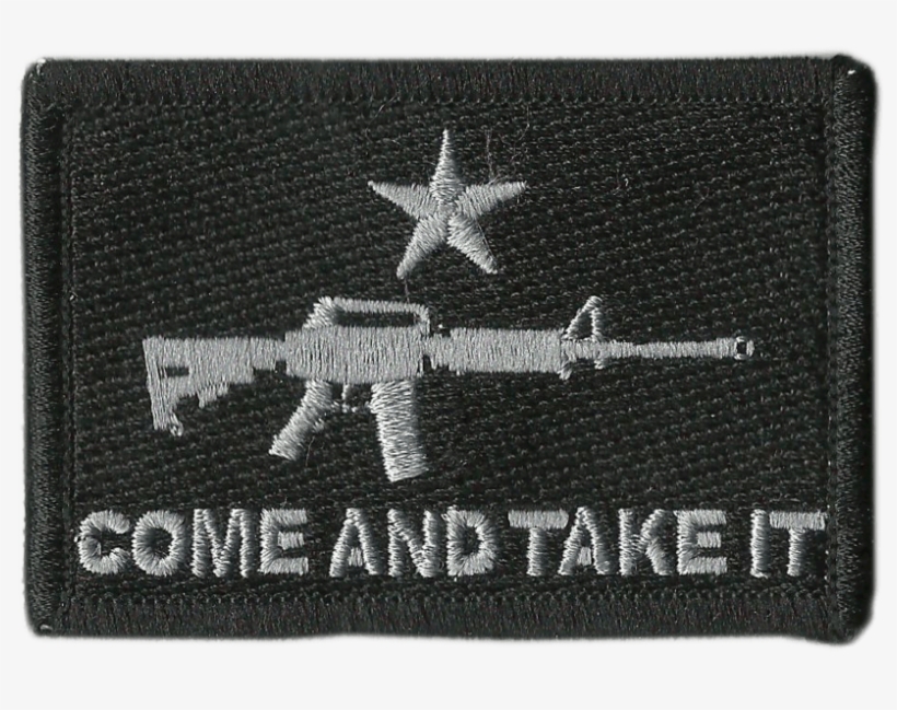 Come And Take It Tactical Patches - Come And Take It Signs, transparent png download