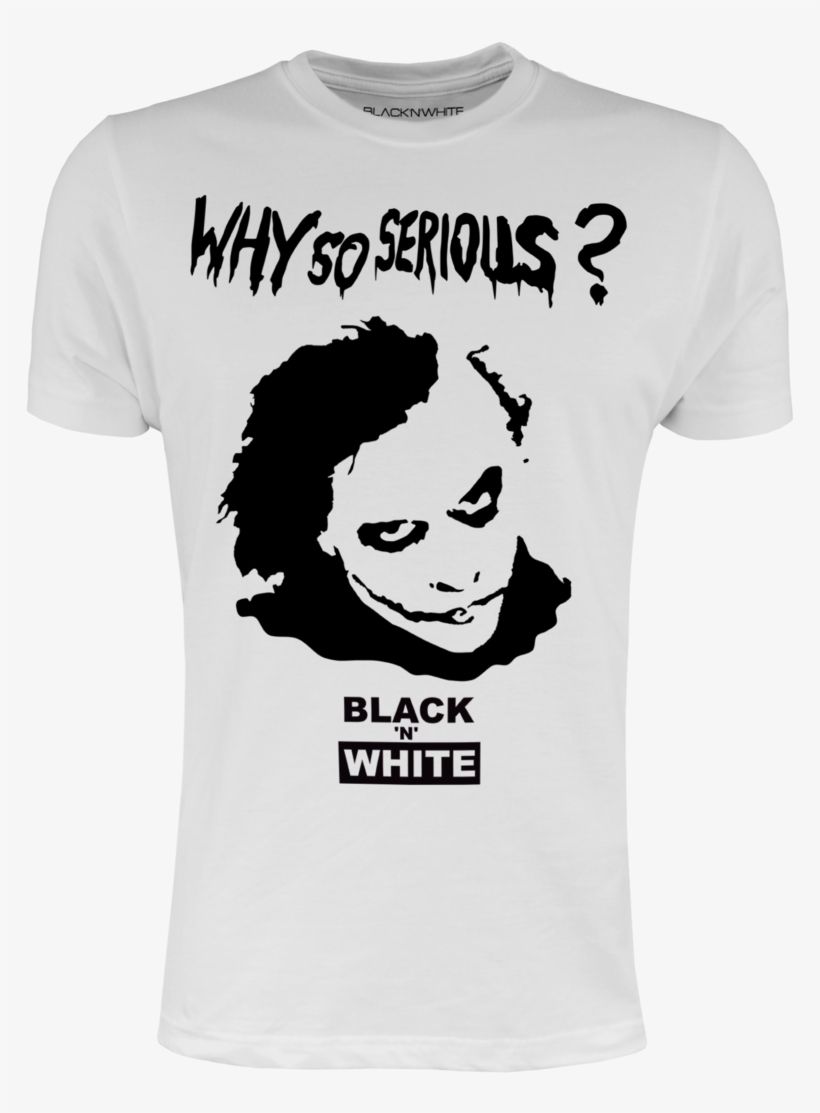 "why So Serious" T-shirt Black'n'white - Girl, transparent png download